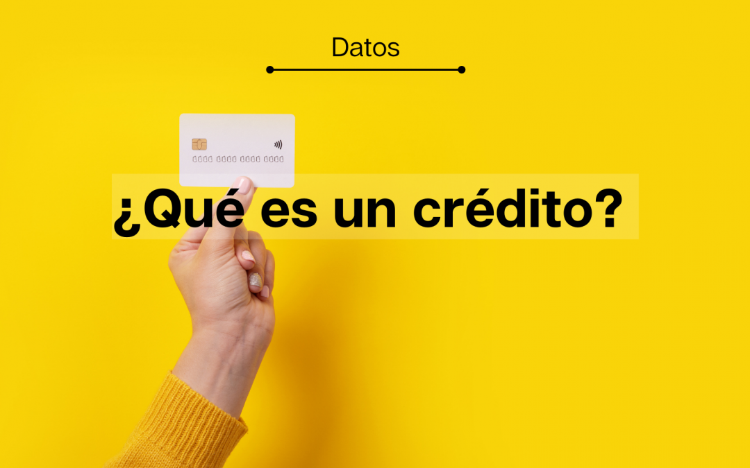 ¿Qué es un crédito?